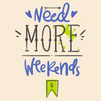 need more weekends Design